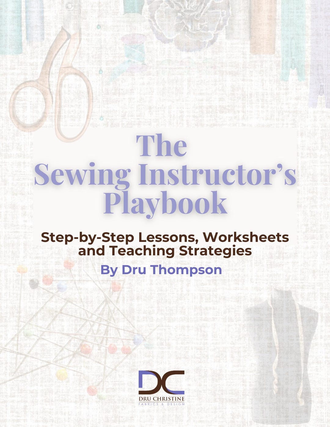 Sewing Instructor's Playbook: Step-by-step Lesson Plans & Worksheets ...
