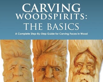 Carving Woodspirits: The Basics, a step by step for the DIY'ers. Use 3 tools only. Great Christmas Gift, Handcarving, comprehensive resource