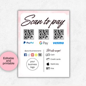 May include: A pink and white printable sign with the text "Scan to pay" and three QR codes. The sign also includes logos for PayPal, Google Pay, and Venmo. The text "We also accept:" is followed by a list of payment methods: Cash, Credit cards, Apple pay, and Visa.