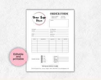 May include: A white order form with a pink logo and the text "Your Logo Here." The form includes fields for customer information, order details, and payment methods. A pink circle with the words "Editable and printable" is in the lower left corner.
