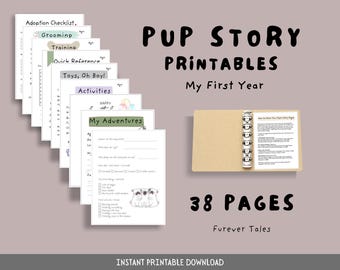 May include: A printable set of 38 pages for documenting a puppy's first year. The pages include checklists for adoption, grooming, training, toys, activities, and a section for recording the puppy's adventures. The title "Pup Story Printables: My First Year" is displayed in black text on a light brown background. The text "38 Pages" is displayed in black text on a white background. The text "Furever Tales" is displayed in black text on a white background. The text "Instant Printable Download" is displayed in black text on a white background.