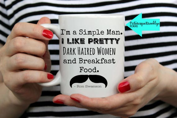 Ron Swanson Mug I M A Simple Man I Like Pretty Dark Etsy