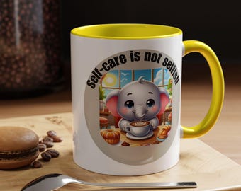 Self-Care Is Not Selfish Mug, Funny Mental Health Gift