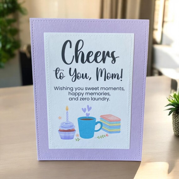 Funny Mom Card - Cheers to You - Mother's Day or Birthday Greeting