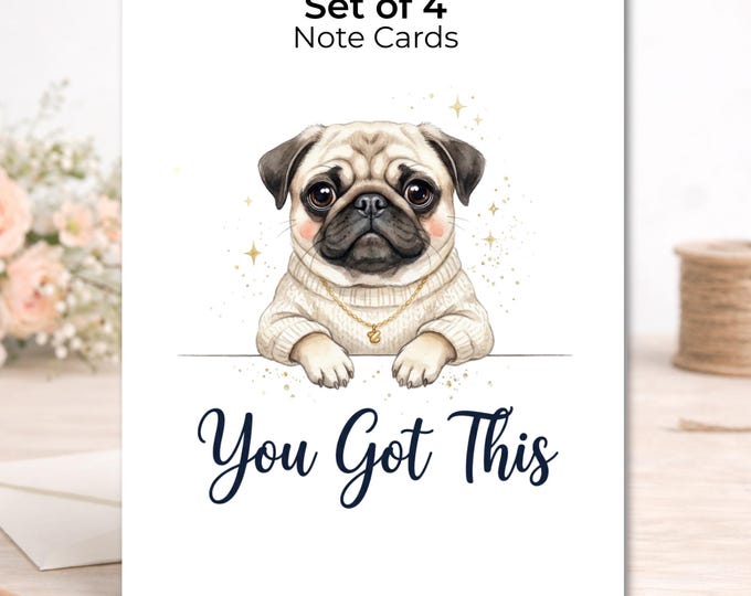 Pug Encouragement Card – Support Friend, Hard Times, You Got This (Set of 4)