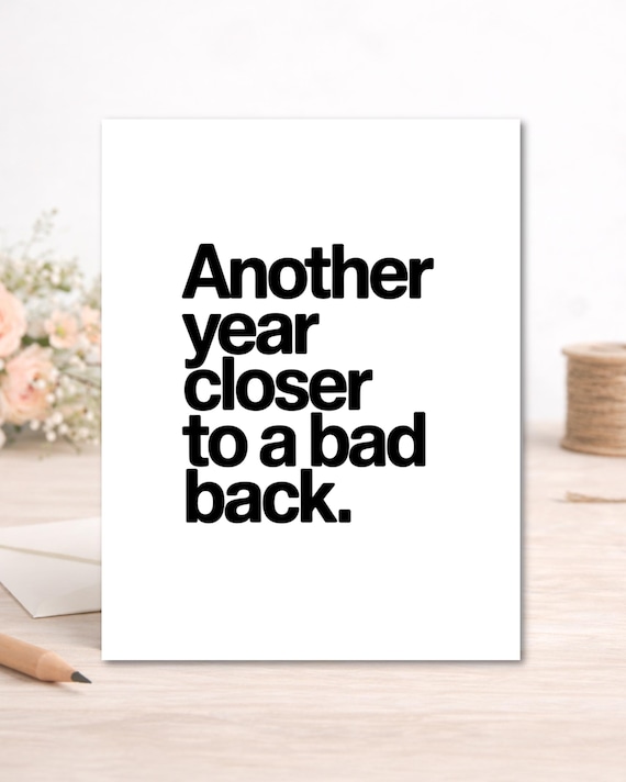 Funny Bad Back Birthday Card – Sarcastic Minimalist Greeting