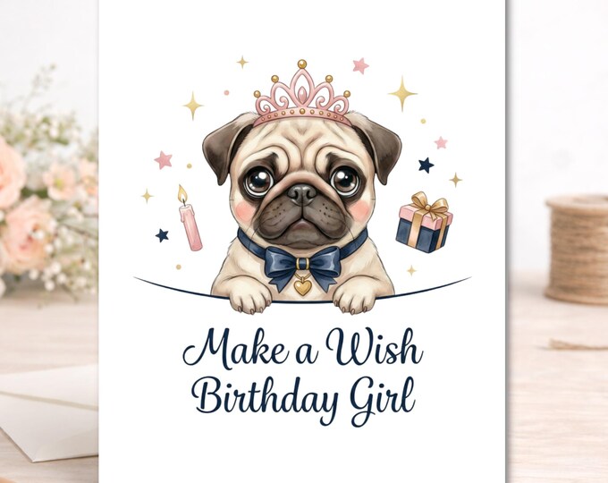 Make a Wish Birthday Card – Pug Puppy with Tiara, Daughter Dog Lover Greeting