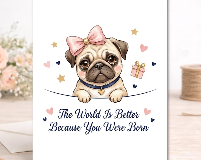 Pug Birthday Card – Dog Lover, Daughter, Friend Greeting (A2 Size)
