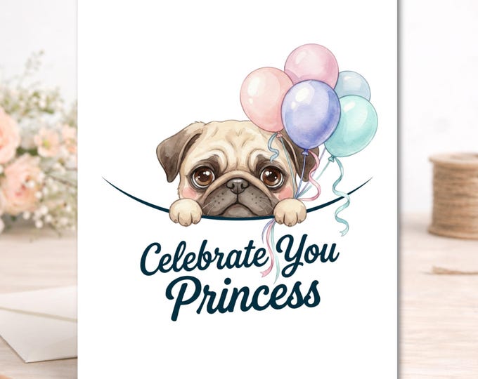 Princess Pug Card, Celebrate You, Encouragement Card