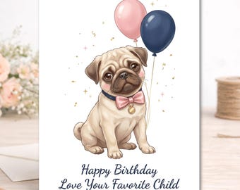Funny Pug Mom Birthday Card: Favorite Child Greeting Card for Dog Lovers