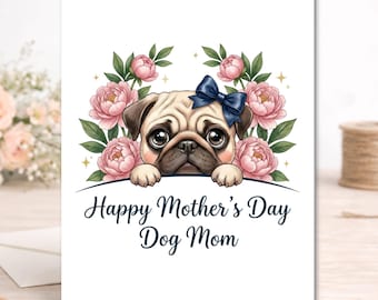 Pug Dog Mom Mother's Day Card – Floral Puppy Illustration Greeting Card