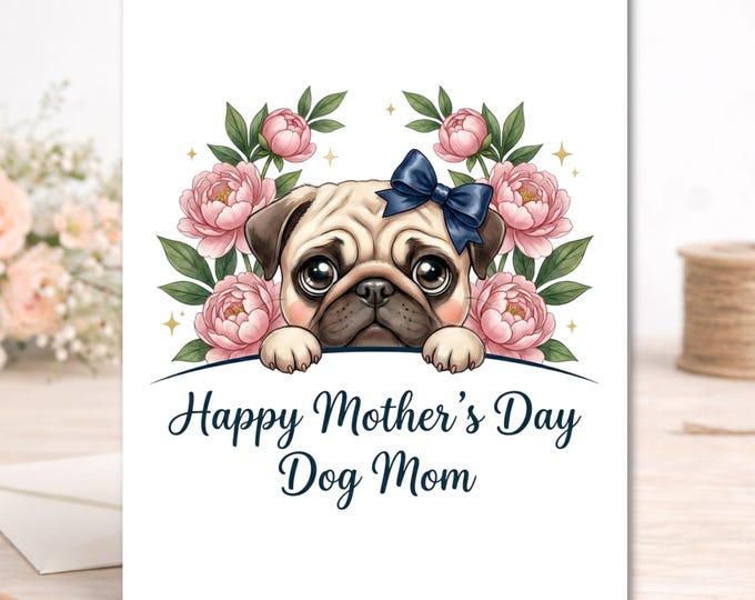 Pug Dog Mom Mother's Day Card – Floral Puppy Illustration Greeting Card