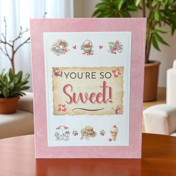 You’re So Sweet Card - Rustic Cherry Summer Theme - Handmade A2 Greeting Card