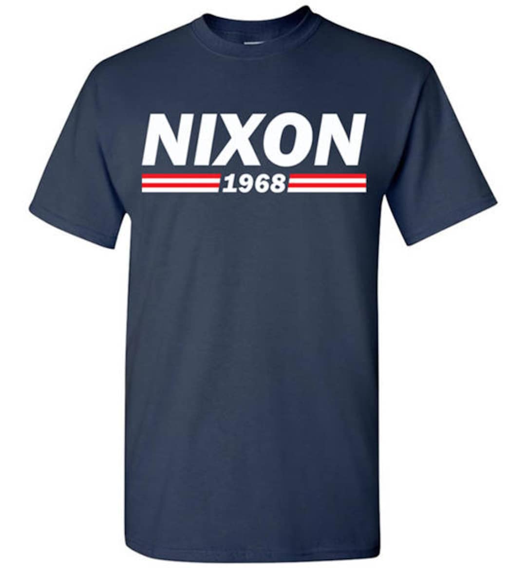 Nixon 1968 T-shirt Tee - Richard Nixon - Men's, Women's Ladies
