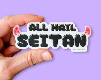 All Hail Seitan | Vegan Stickers, Plant-Based Sticker, Waterproof Vinyl Decal, Durable, Scratch-Proof, Weatherproof, Funny Sticker