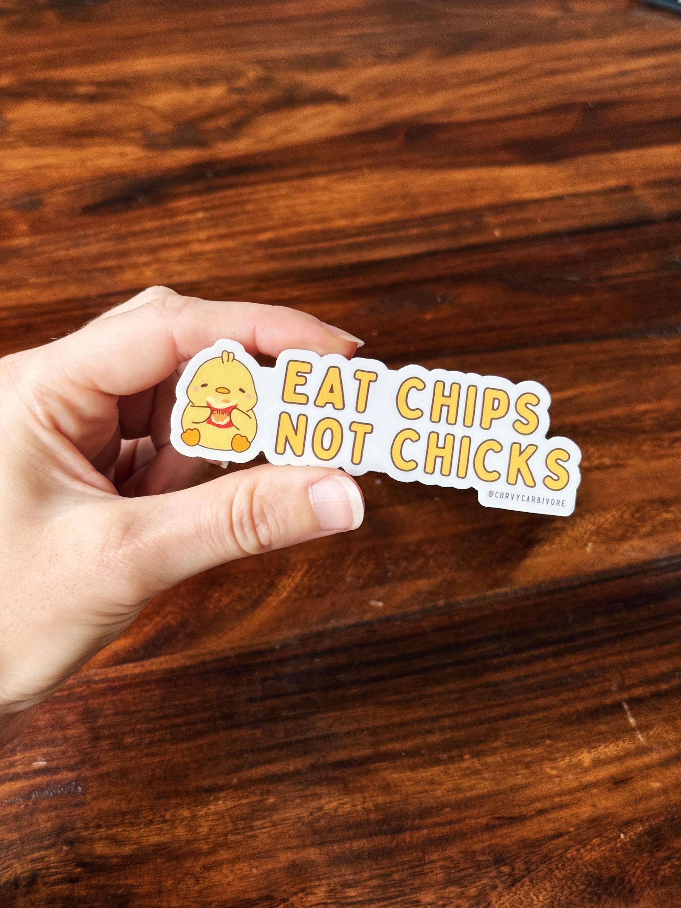 Eat Chips Not Chicks | Vegan Stickers, Plant-based Sticker 
