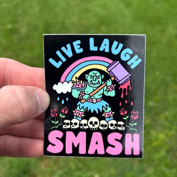 Live laugh smash sticker. Orc warhammer funny sticker. Live laugh love parody vinyl decal. Fantasy DND sticker.
