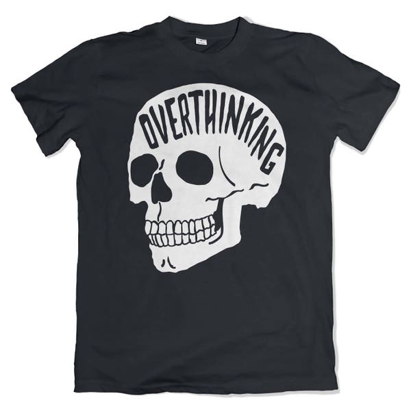 Overthinking T-Shirt. Anxiety Skull Tee. Mental health shirt. The Original. Mental Health Apparel.