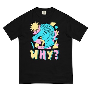 Why? t-shirt. Vaporwave tshirt. y2k aesthetic tee. Comfort colors shirt. Weird Tshirt.