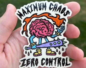 Maximum chaos, zero control sticker. ADHD anxiety depression OCD vinyl decal. Brain sticker.