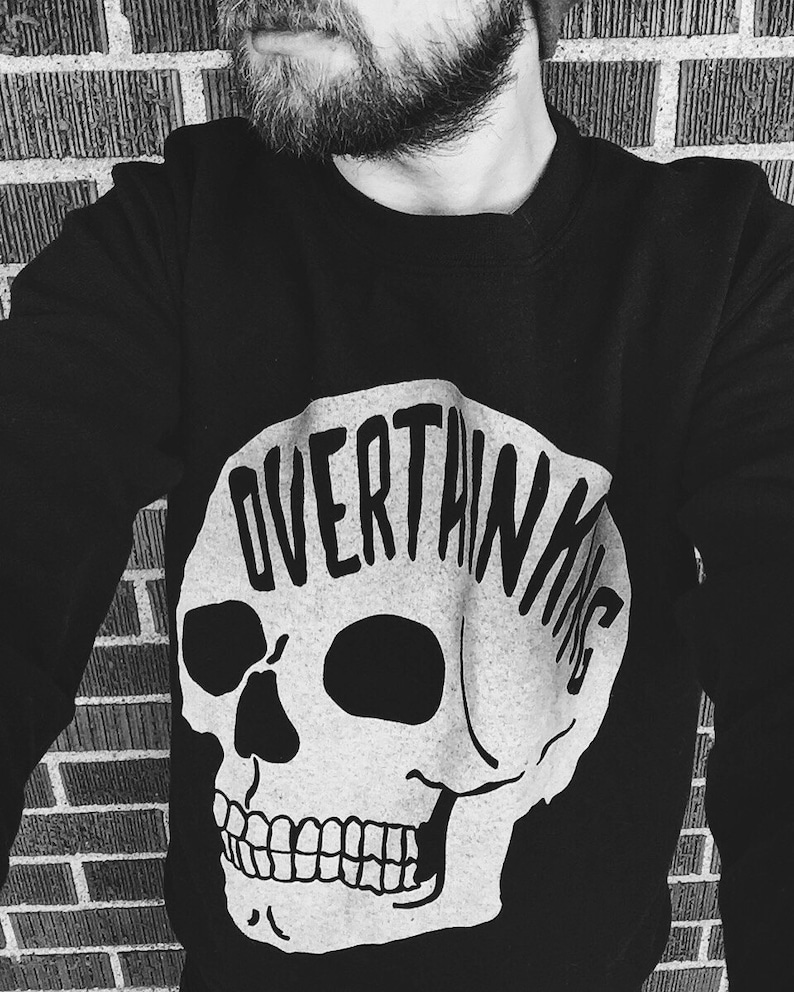 Overthinking Sweatshirt. Mental health shirt. Anxiety skull Crewneck. THE ORIGINAL image 3