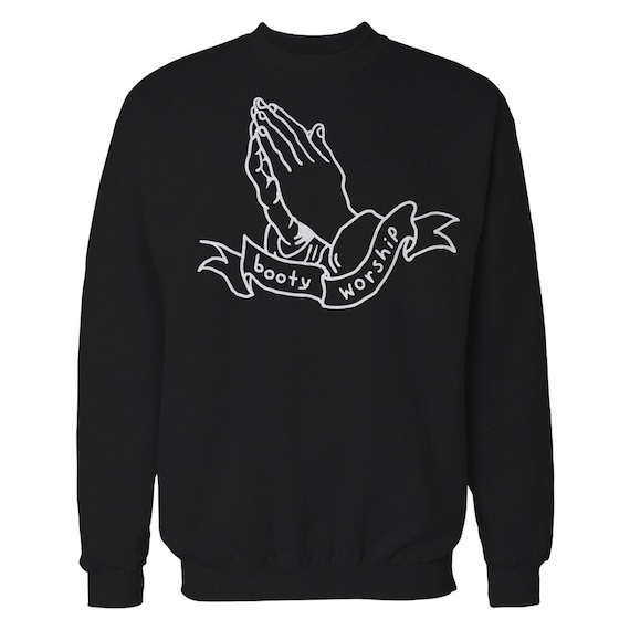 Booty Worship Sweatshirt. Butts Shirt. Prayer Hands - Etsy