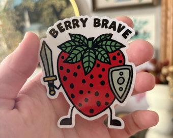 Berry brave sticker. Strawberry warrior or knight vinyl decal. Mental health support sticker. Strength and toughness.