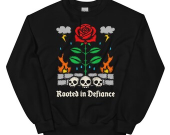 Rooted in defiance black sweatshirt. Mental health shirt. Resilience and strength apparel. Toughness sweater.