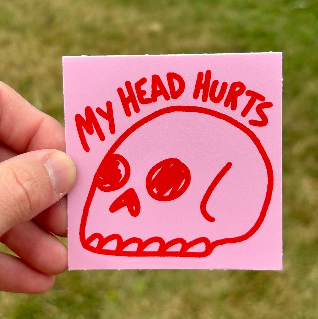 My Head Hurts Sticker | Waterproof Vinyl Headache Decal | Dark Humor ...