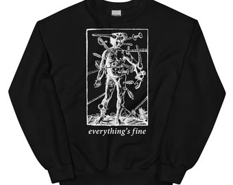 Everything's Fine Sweatshirt. Wounded man sweatshirt. Mental health sweater. Emotional support shirt. Dark humor gifts.
