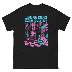 Dungeons and Dissociation Standard T-Shirt. Dungeons & Dragons Parody Tee. Mental health shirt. DND depression anxiety adhd mental.