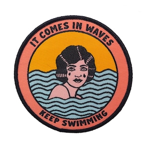 It Comes In Waves Keep Swimming Patch. Mental Health Iron On Patch. Depression, grief, anxiety support badge. Emotional support patch.