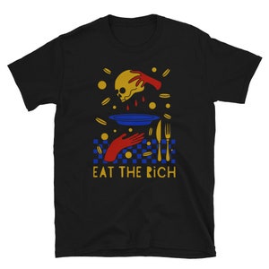 Eat the rich t-shirt. Anti capitalism tee. Skull shirt. Socialism Socialist apparel.