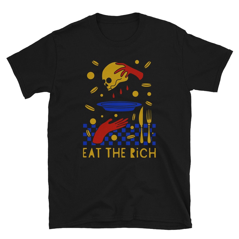 Eat the rich t-shirt. Anti capitalism tee. Skull shirt. Socialism Socialist apparel.