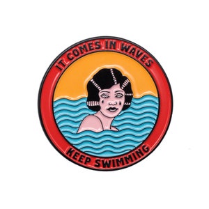 It Comes In Waves Keep Swimming Enamel Pin. Mental Health Support Lapel Pin. Depression Anxiety Grief Support Badge.