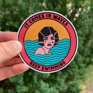 It Comes In Waves Keep Swimming Sticker. Mental health sticker. Emotional decal. Grief, depression, mental health support.