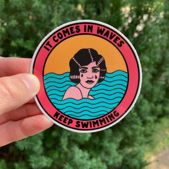 Mental health sticker. It Comes In Waves Keep Swimming Sticker. Emotional decal. Grief, depression, mental health support. ADHD vinyl decal.