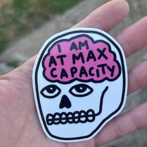 I am at max capacity sticker. Mental health sticker. Burnout sticker. Anxiety vinyl decal. Overthinking sticker. image 2
