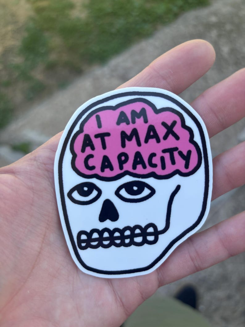 I am at max capacity sticker. Mental health sticker. Burnout sticker. Anxiety vinyl decal. Overthinking sticker. image 2