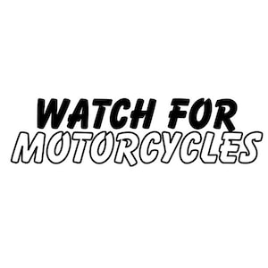 Watch for Motorcycles 11x3in Waterproof Vinyl Decal Car Truck Window Sticker Bumper Motorcycle Awareness Decal