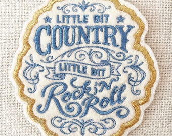 Little Bit Country, Little Bit Rock and Roll, Vintage Wool Patch, Sew On Patch, Machine Embroidery,  Self Care. Made In USA, Handmade Gift