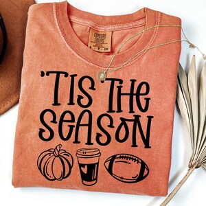 Comfort Colors ® &#39;Tis The Season Pumpkin Coffee Football Shirt | Fall Vibes Autumn Sweatshirt | Cozy Seasonal Graphic Tee |
