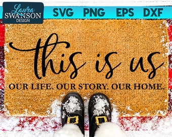 This is Us Our Life Our Story Our Home SVG, Cricut Cut File, Silhouette Cut File