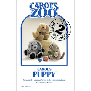 May include: A sewing pattern for a puppy toy. The pattern is called "Carol's Puppy" and is part of the "Carol's Zoo" line. The pattern is for a two-piece toy that can be made in one hour. The image shows three different versions of the puppy toy, one brown, one gray, and one light gray.