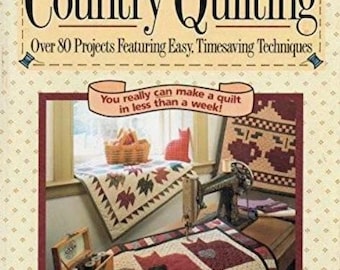 Quick Country Quilting by Debbie Mumm - Over 80 Projects Featuring Easy, Timesaving Techniques