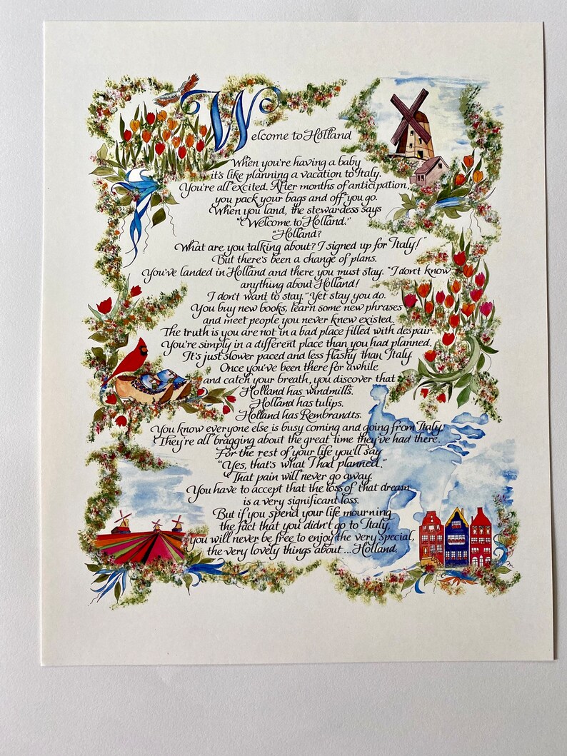 May include: A watercolor painting with a whimsical handwritten message about the beauty of Holland. The text reads "Welcome to Holland" and describes the country's charm, including windmills, tulips, and Rembrandts. The painting features colorful flowers, a windmill, and a traditional Dutch house.