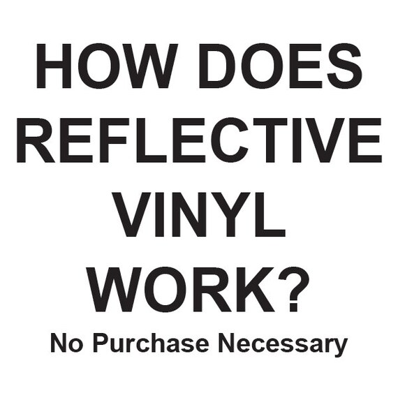 How Does Reflective Vinyl Work No Purchase Necessary 