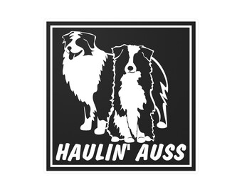 Haulin' Auss Border Aussie Dog Vinyl Decal Sticker