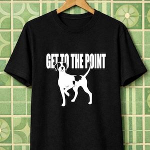 Camiseta de algodón suave premium Get to the Point English Pointer Comfort Colors 1717