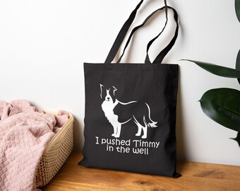 I Pushed Timmy in the Well | Funny Border Collie Canvas Tote Bag
